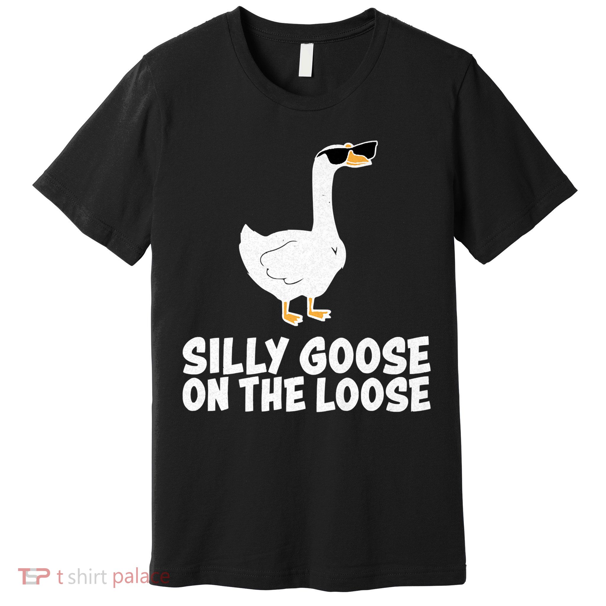 Silly Goose On The Loose Premium T-Shirt