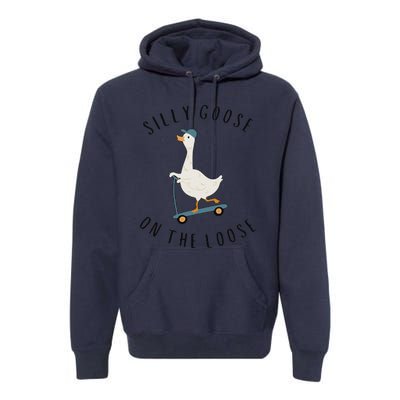 Silly Goose On The Loose Premium Hoodie