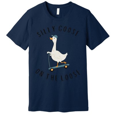 Silly Goose On The Loose Premium T-Shirt