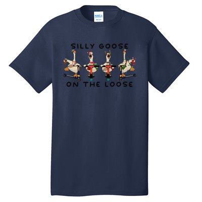 Silly Goose On The Loose Christmas Silly Goose University Funny Goose Tall T-Shirt