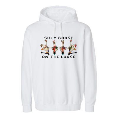 Silly Goose On The Loose Christmas Silly Goose University Funny Goose Garment-Dyed Fleece Hoodie