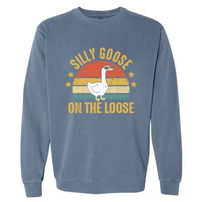 Silly Goose On The Loose Funny Saying Gift Garment-Dyed Sweatshirt