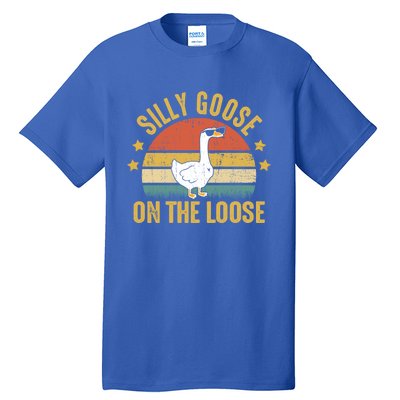 Silly Goose On The Loose Funny Saying Gift Tall T-Shirt