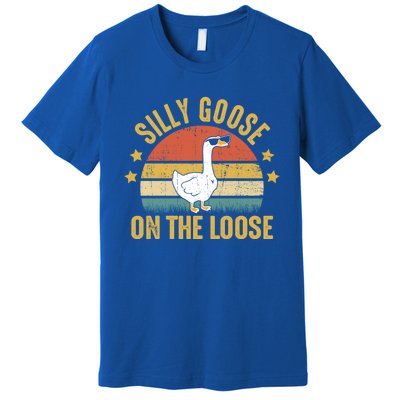 Silly Goose On The Loose Funny Saying Gift Premium T-Shirt