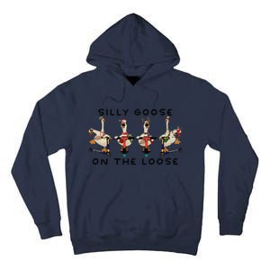 Silly Goose On The Loose Christmas Silly Goose University Funny Goose Tall Hoodie