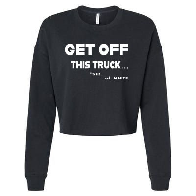 Sayiwont Get Off This Truck Sir J White Cropped Pullover Crew