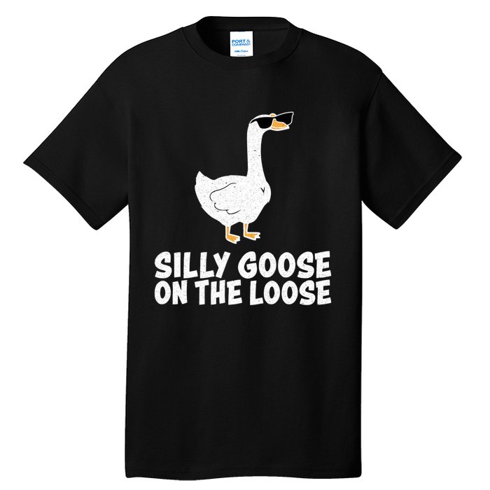 Silly Goose On The Loose Tall T-Shirt