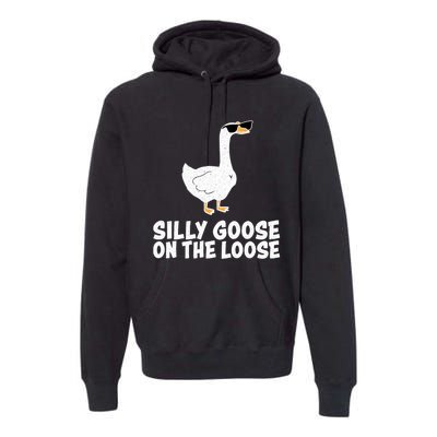 Silly Goose On The Loose Premium Hoodie