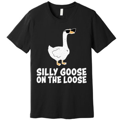 Silly Goose On The Loose Premium T-Shirt