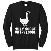 Silly Goose On The Loose Tall Sweatshirt