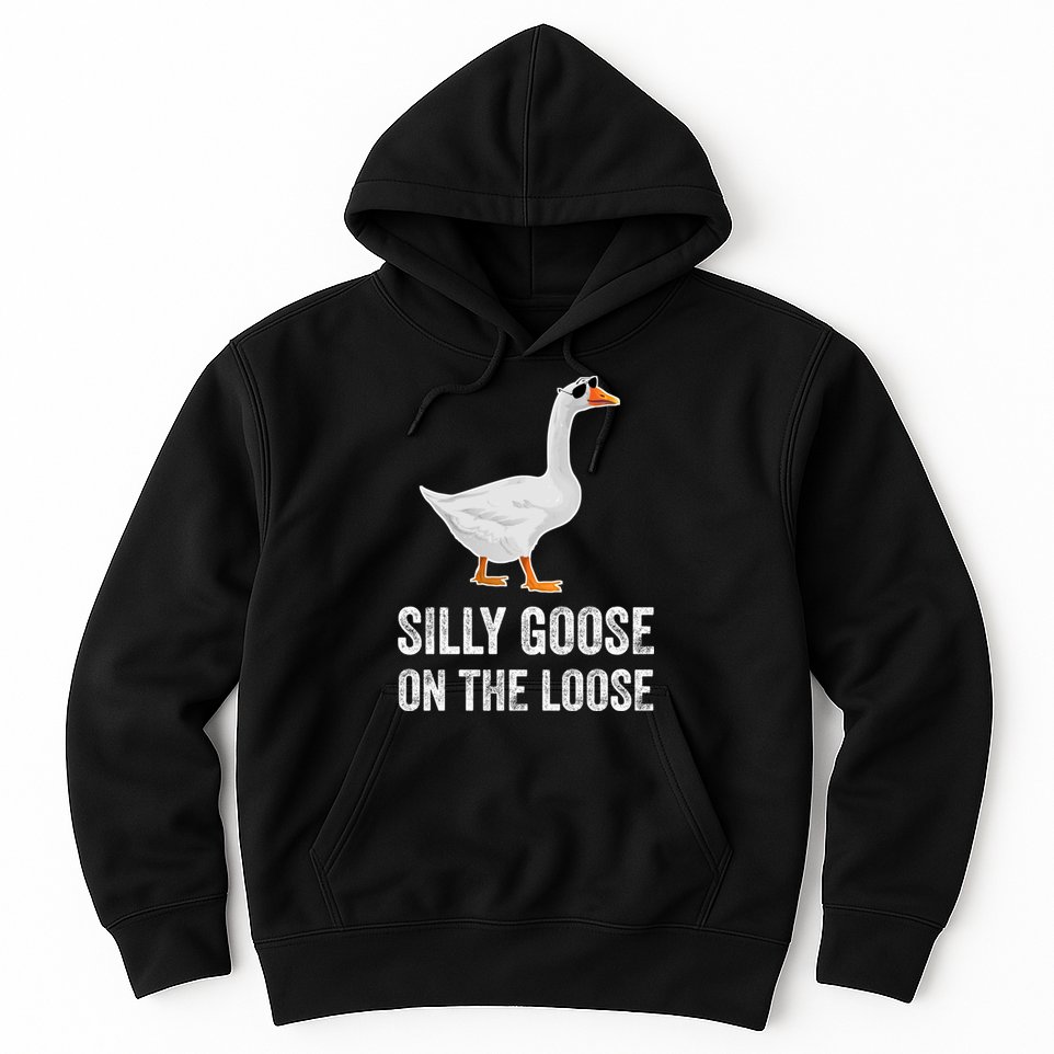 Silly Goose On The Loose Funny Goose Hoodie