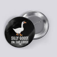 Silly Goose On The Loose Funny Goose Button