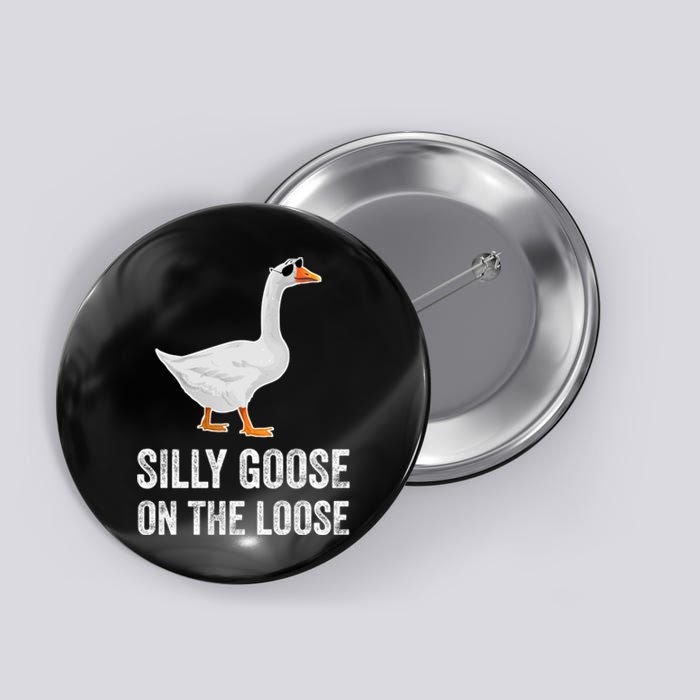 Silly Goose On The Loose Funny Goose Button