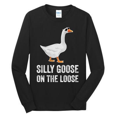 Silly Goose On The Loose Funny Goose Tall Long Sleeve T-Shirt