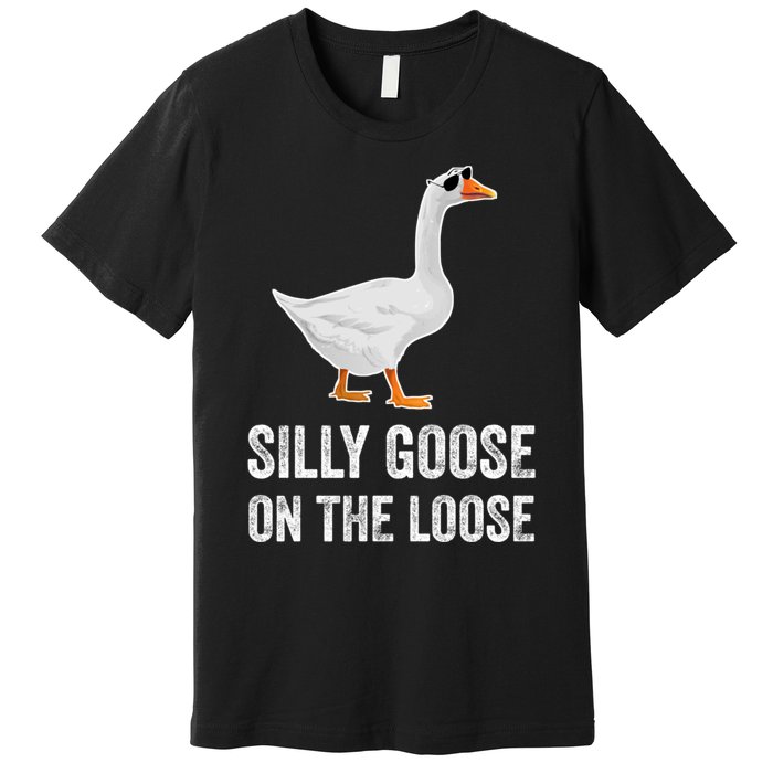 Silly Goose On The Loose Funny Goose Premium T-Shirt