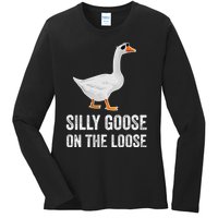 Silly Goose On The Loose Funny Goose Ladies Long Sleeve Shirt