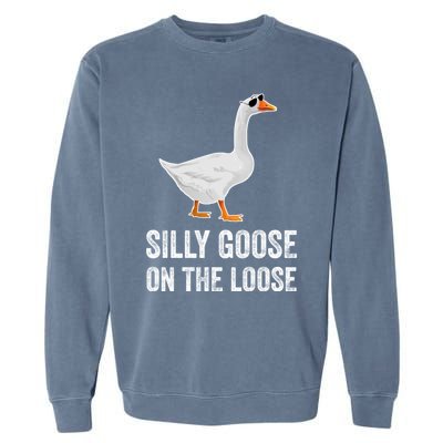 Silly Goose On The Loose Funny Goose Garment-Dyed Sweatshirt