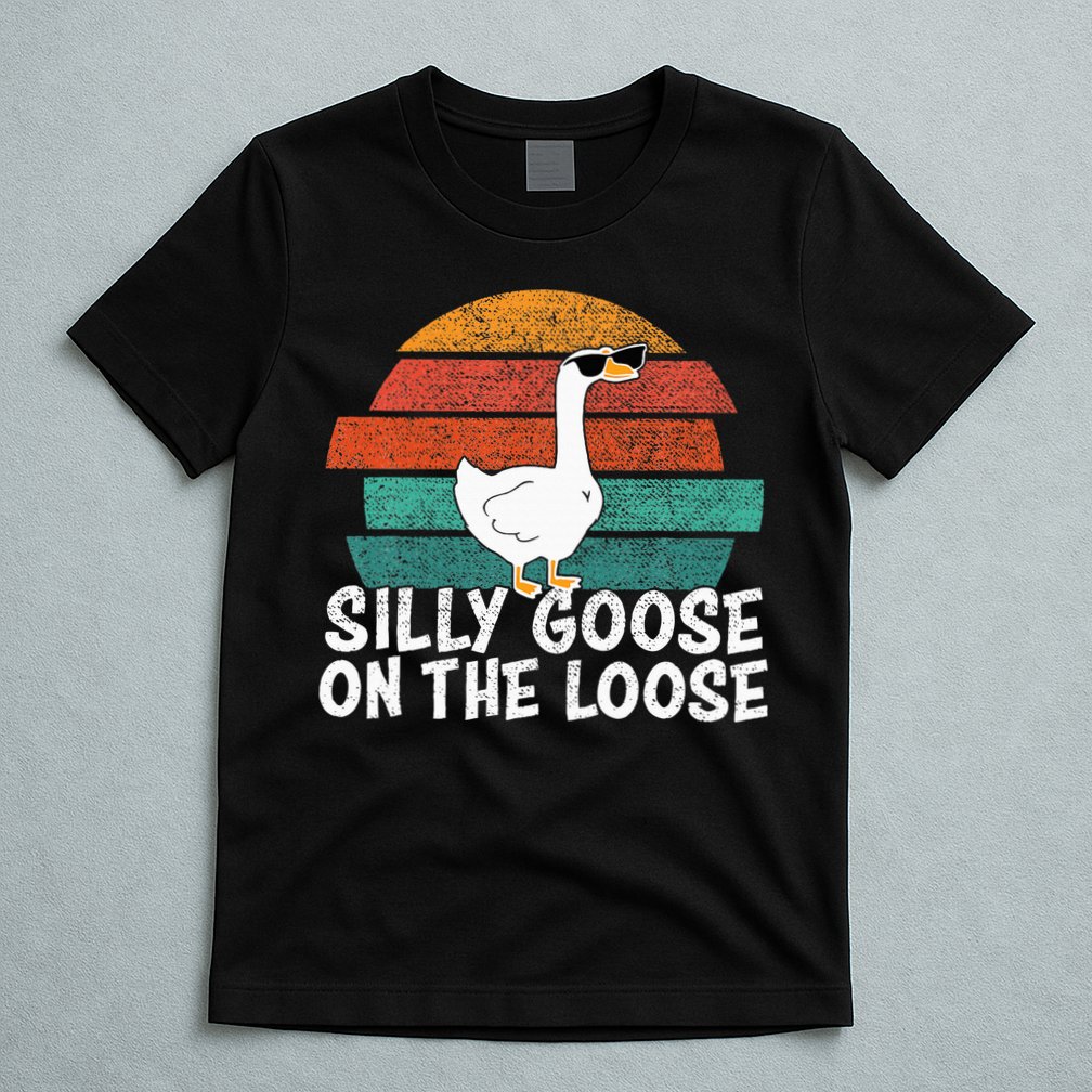 Silly Goose On The Loose T-Shirt