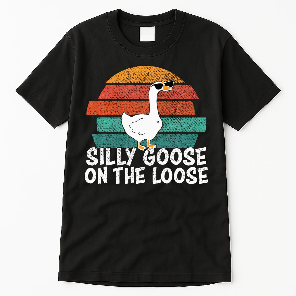 Silly Goose On The Loose Tall T-Shirt
