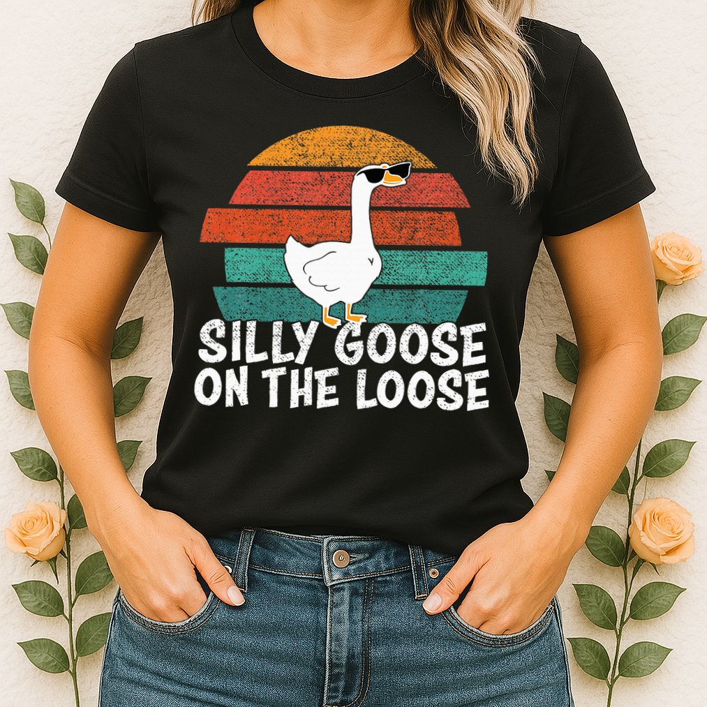 Silly Goose On The Loose Womens T-Shirt