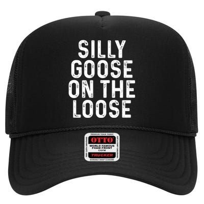 Silly Goose On The Loose High Crown Mesh Back Trucker Hat