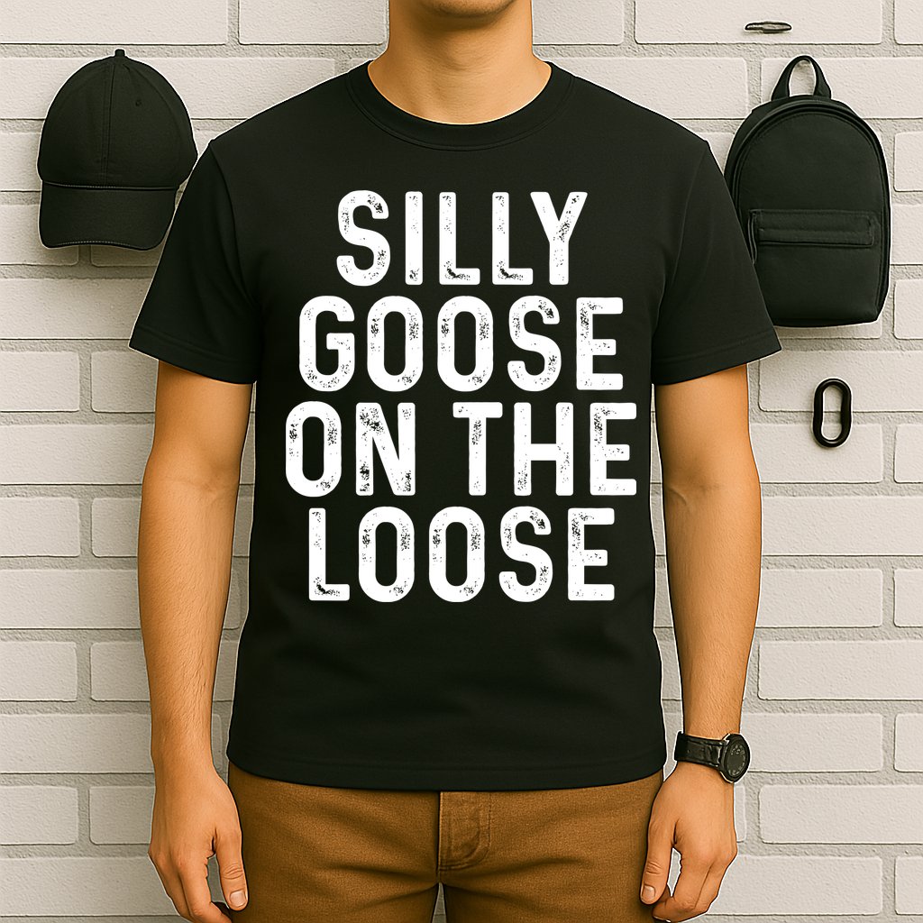 Silly Goose On The Loose T-Shirt