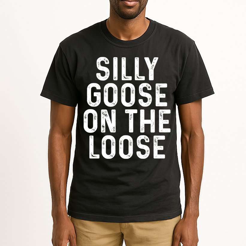 Silly Goose On The Loose Tall T-Shirt