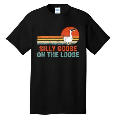 Silly Goose On The Loose Funny Saying Gift Tall T-Shirt