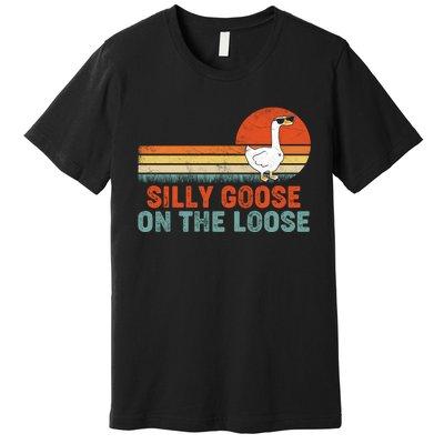 Silly Goose On The Loose Funny Saying Gift Premium T-Shirt