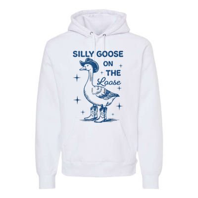 Silly Goose On The Loose Premium Hoodie