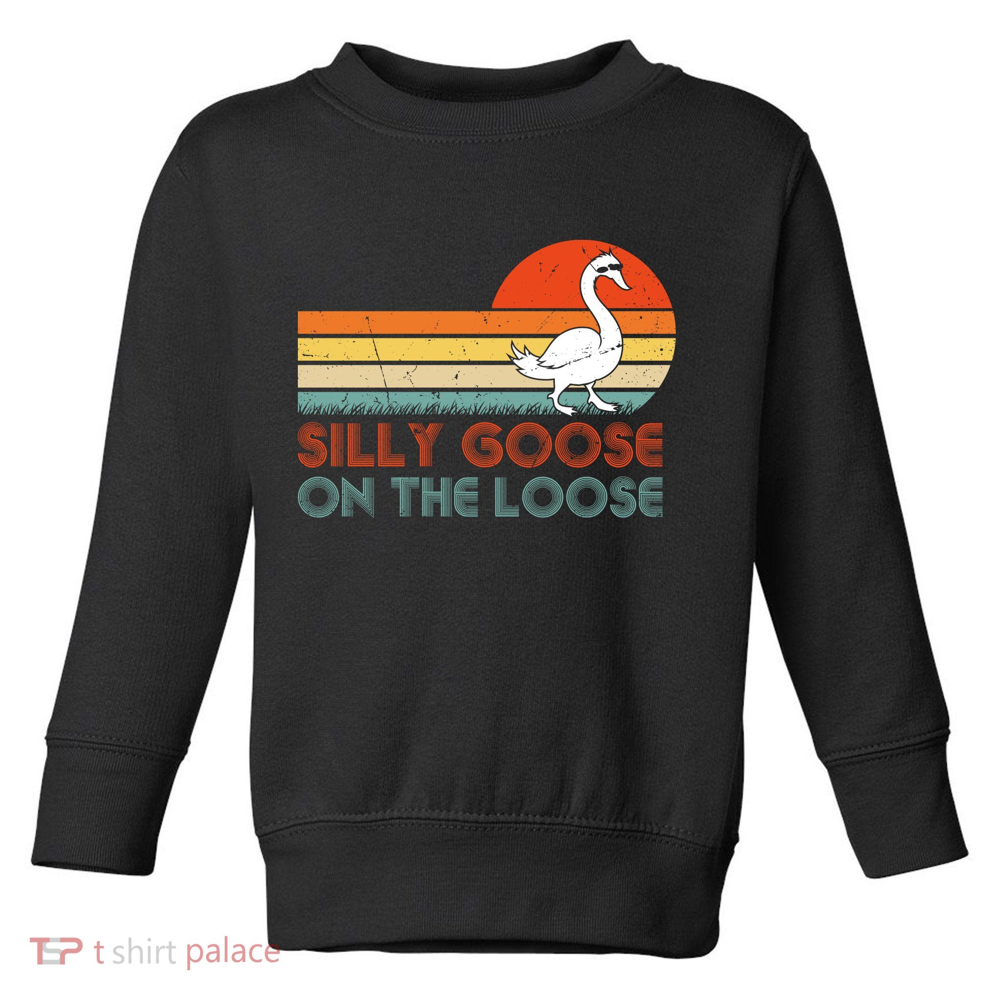 Silly Goose On The Loose Toddler Sweatshirt