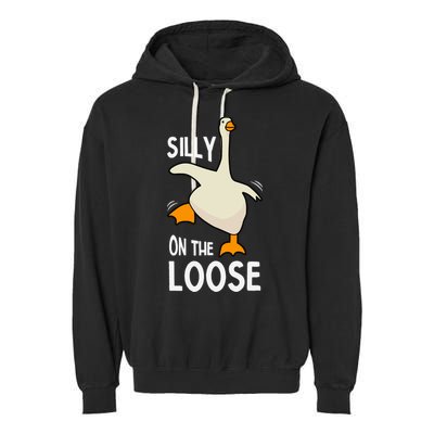 Silly Goose On The Loose Stupid And Silly Goose Garment-Dyed Fleece Hoodie