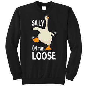 Silly Goose On The Loose Stupid And Silly Goose Sweatshirt