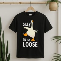 Silly Goose On The Loose Stupid And Silly Goose T-Shirt