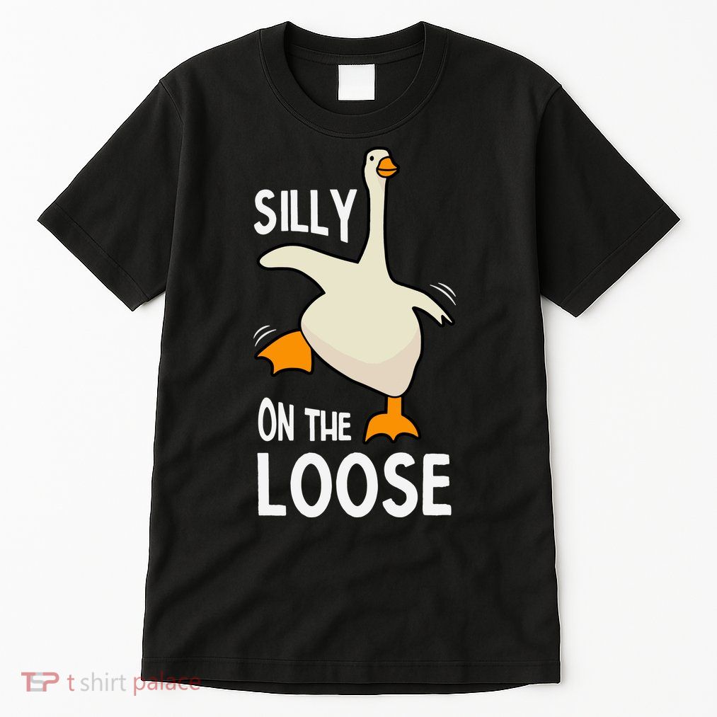 Silly Goose On The Loose Stupid And Silly Goose Tall T-Shirt