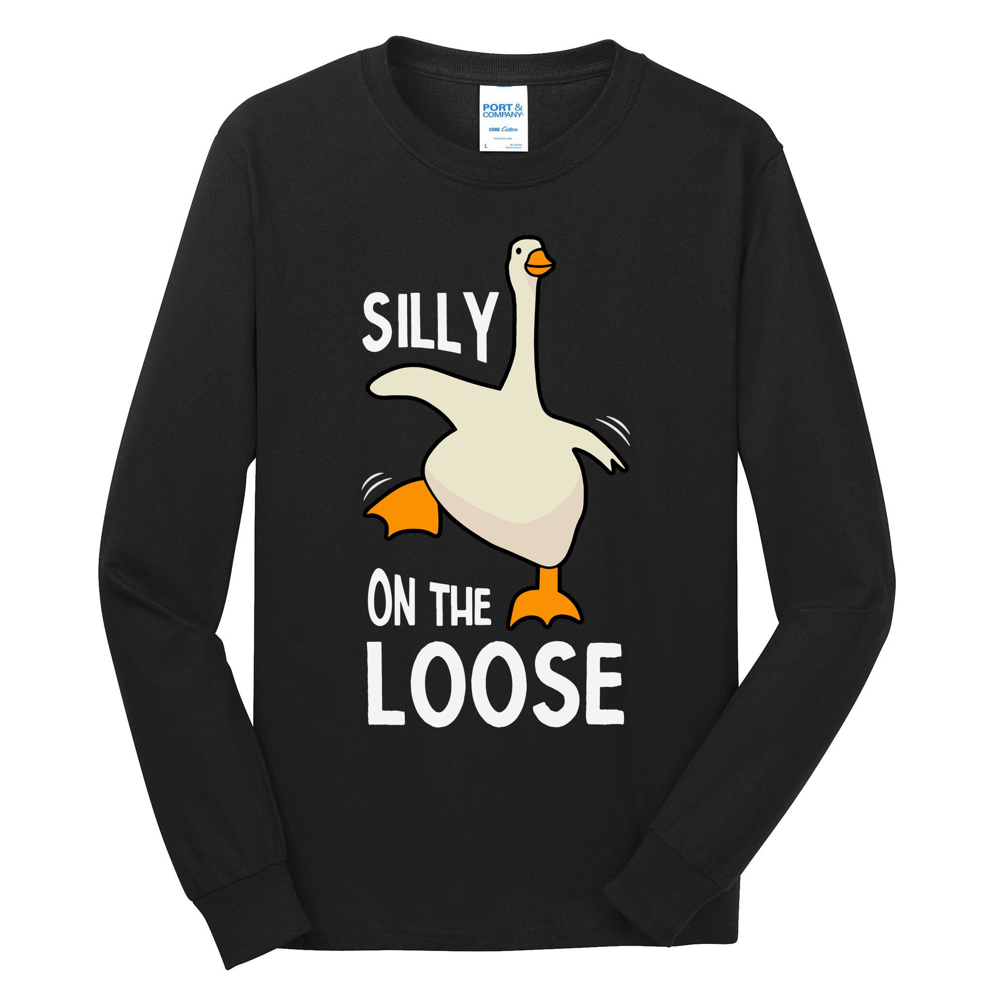 Silly Goose On The Loose Stupid And Silly Goose Tall Long Sleeve T-Shirt