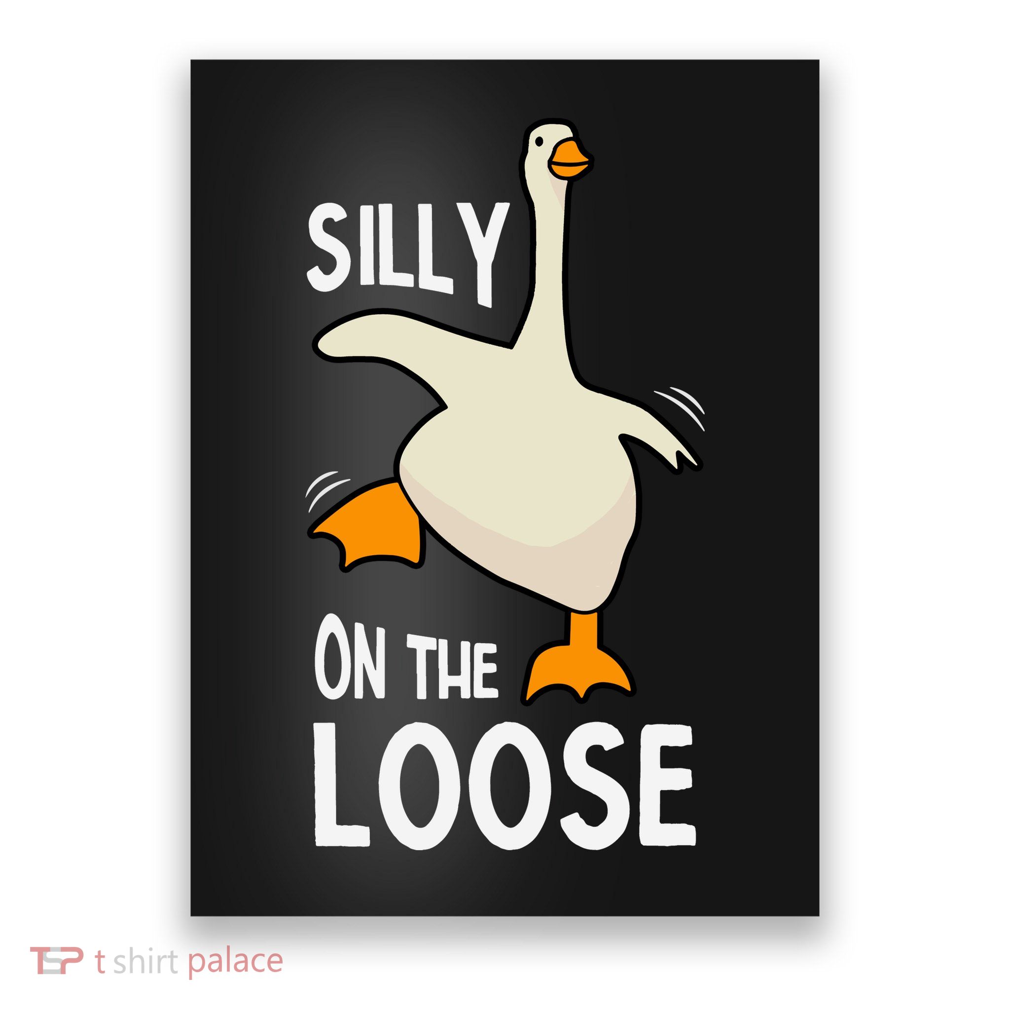 Silly Goose On The Loose Stupid And Silly Goose Poster