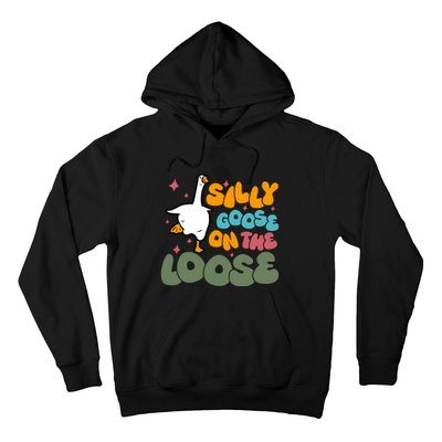 Silly Goose On The Loose Stupid And Silly Goose Hoodie