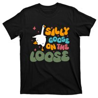 Silly Goose On The Loose Stupid And Silly Goose T-Shirt