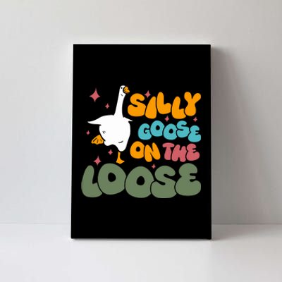 Silly Goose On The Loose Stupid And Silly Goose Canvas