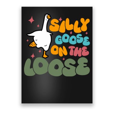 Silly Goose On The Loose Stupid And Silly Goose Poster