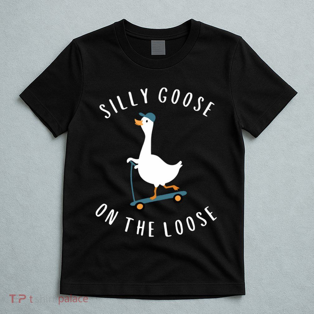 Silly Goose On The Loose T-Shirt