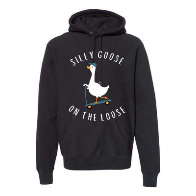 Silly Goose On The Loose Premium Hoodie