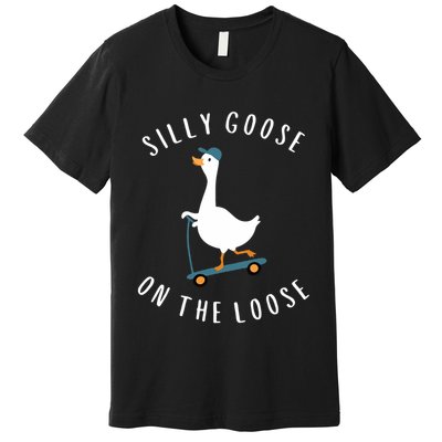 Silly Goose On The Loose Premium T-Shirt