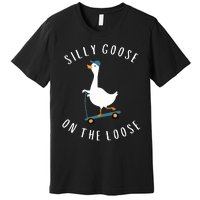 Silly Goose On The Loose Premium T-Shirt