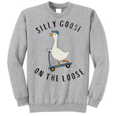 Silly Goose On The Loose Tall Sweatshirt