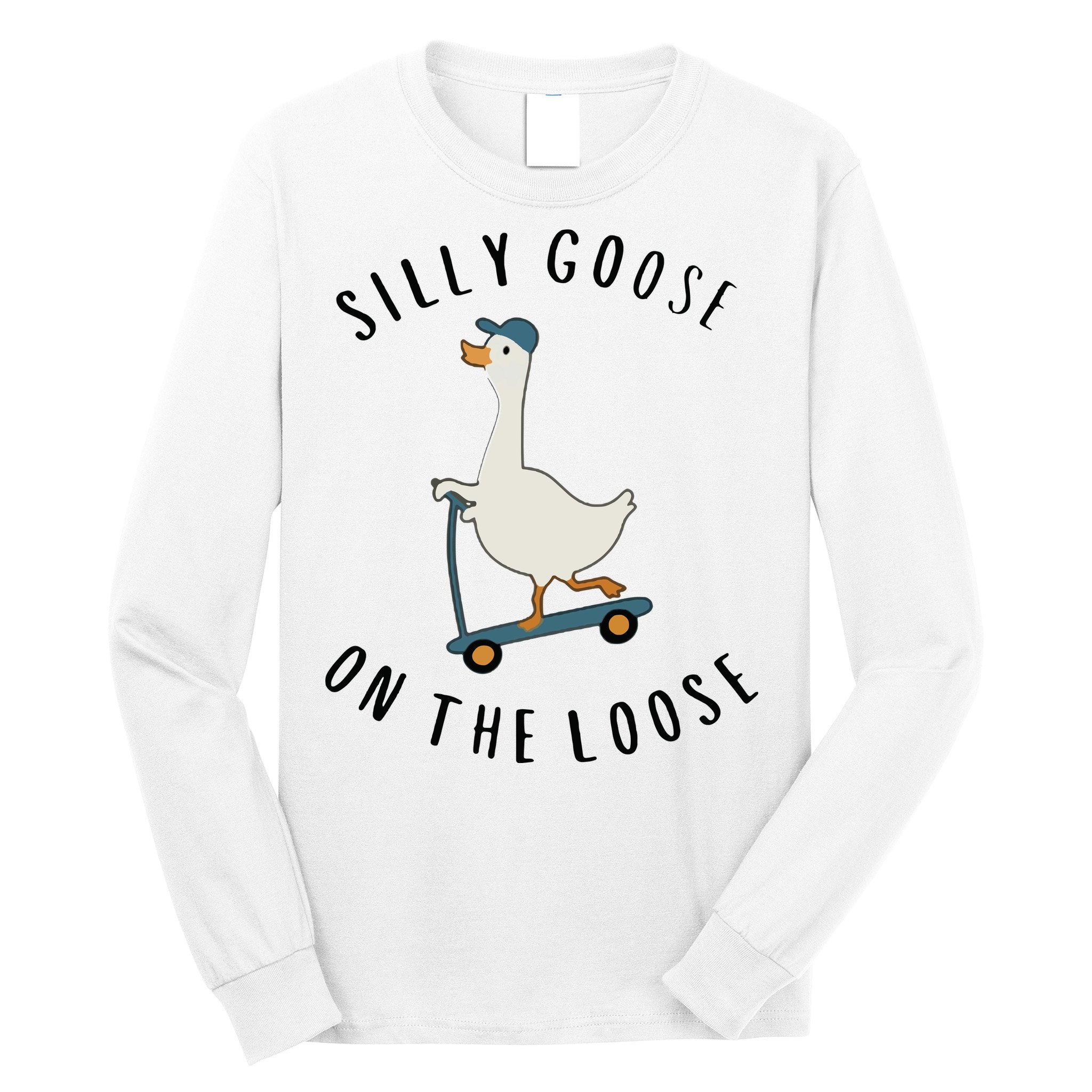 Silly Goose On The Loose Long Sleeve Shirt