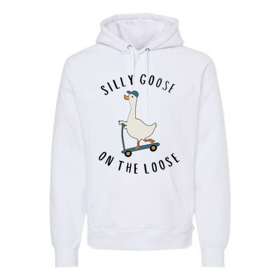 Silly Goose On The Loose Premium Hoodie