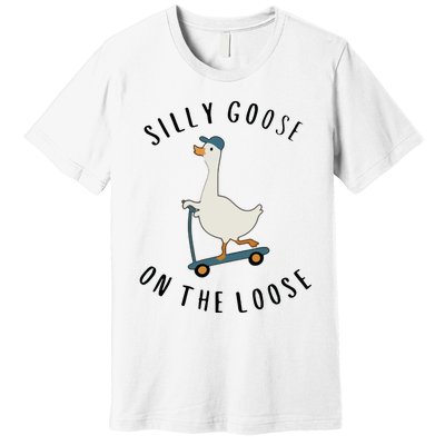 Silly Goose On The Loose Premium T-Shirt