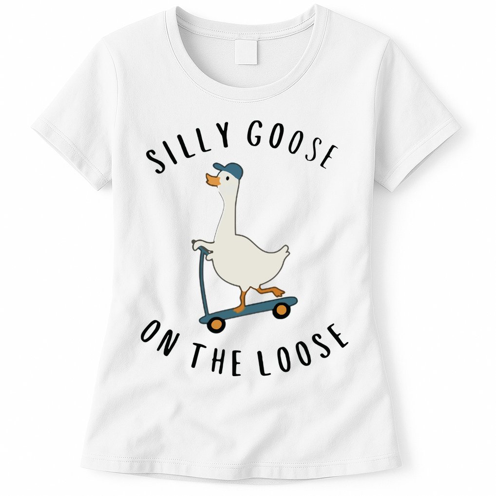 Silly Goose On The Loose Womens T-Shirt